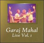 GARAJ MAHAL Live, Volume I album cover