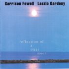 GARRISON FEWELL Reflection of a Clear Moon album cover