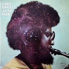 GARY BARTZ Ju Ju Man album cover
