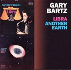 GARY BARTZ Libra/Another Earth album cover