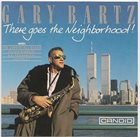 GARY BARTZ There Goes the Neighborhood! album cover