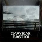 GARY BIAS East 101 album cover
