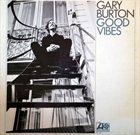 GARY BURTON Good Vibes album cover