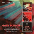 GARY BURTON Something’s Coming! / The Groovy Sound Of Music / The Time Machine album cover