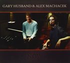 GARY HUSBAND Gary Husband & Alex Machacek: Now album cover