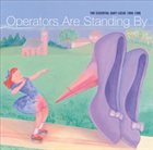 GARY LUCAS Operators Are Standing By - The Essential Gary Lucas 1988-1996 album cover