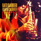 GATO BARBIERI Fiesta Caliente! Live '76 album cover