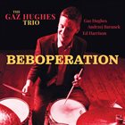 GAZ HUGHES Beboperation album cover