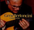 GENE BERTONCINI Quiet Now album cover