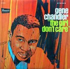 GENE CHANDLER The Girl Don't Care album cover