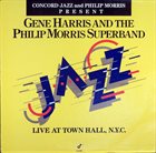 GENE HARRIS Gene Harris And The Philip Morris Superband ‎: Live At Town Hall, N.Y.C. album cover