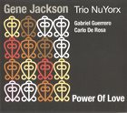 GENE JACKSON Trio NuYorx ‎: Power Of Love album cover