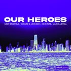 GEOF BRADFIELD Geof Bradfield, Richard D. Johnson, John Tate and Samuel Jewell : Our Heroes album cover