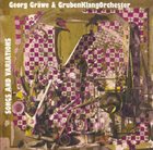 GEORG GRAEWE (GRÄWE) Georg Gräwe & GrubenKlangOrchester : Songs And Variations album cover