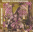 GEORG GRAEWE (GRÄWE) Georg Gräwe & GrubenKlangOrchester : Songs And Variations album cover