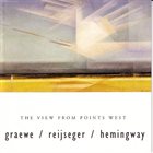 GEORG GRAEWE (GRÄWE) Graewe / Reijseger / Hemingway : The View From Points West album cover