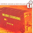 GEORGE ADAMS George Adams & Don Pullen : Melodic Excursions album cover