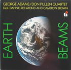 GEORGE ADAMS George Adams / Don Pullen Quartet : Earth Beams album cover