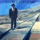 GEORGE COLLIGAN Unresolved album cover