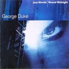 GEORGE DUKE Jazz Moods : 'Round Midnight album cover