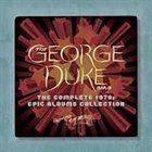 GEORGE DUKE The Complete 1970s Epic Albums Collection album cover