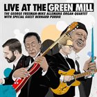 GEORGE FREEMAN George Freeman & Mike Allemana Organ Quartet : Live at The Green Mill album cover