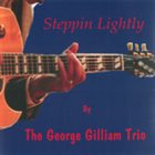 GEORGE GILLIAM Steppin Lightly album cover