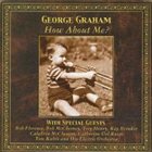 GEORGE GRAHAM How About Me? album cover