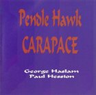 GEORGE HASLAM George Haslam, Paul Hession ‎: Pendle Hawk Carapace album cover