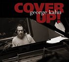 GEORGE KAHN Cover Up! album cover