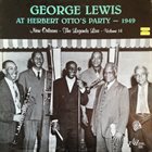 GEORGE LEWIS (CLARINET) At Herbert Otto's Party - 1949 album cover