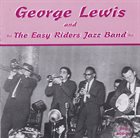 GEORGE LEWIS (CLARINET) George Lewis And The Easy Riders Jazz Band album cover
