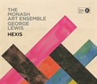 GEORGE LEWIS (TROMBONE) The Monash Art Ensemble / George Lewis : Hexis album cover