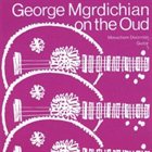 GEORGE MGRDICHIAN & MENACHEM DWORMAN On The Oud album cover