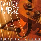 GEORGE MRAZ Bottom Lines album cover