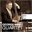 GEORGE MRAZ George Mraz Quartet : Jazz at The Castle album cover