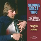 GEORGE MRAZ Plucking & Bowing album cover
