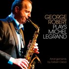 GEORGE ROBERT Plays Michel Legrand album cover