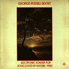 GEORGE RUSSELL Electronic Sonata for Souls Loved by Nature - 1980 album cover
