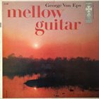 GEORGE VAN EPS Mellow Guitar (aka Une Guitare Et Des Rêves) album cover