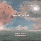 GEORGIA MANCIO Georgia Mancio & Alan Broadbent : Quiet Is The Star album cover