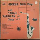 GEORGIE AULD Georgie Auld Plays And Sarah Vaughan Sings album cover