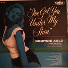 GEORGIE AULD I've Got You Under My Skin (aka Smoke Gets In Your Eyes) album cover