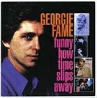 GEORGIE FAME Funny How Time Slips Away album cover
