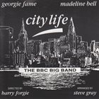 GEORGIE FAME Georgie Fame, Madeline Bell, The BBC Big Band : City Life album cover