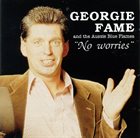 GEORGIE FAME No Worries album cover