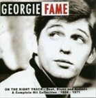 GEORGIE FAME On the Right Track: Beat, Blues and Ballads: A Complete Hit Collection 1964-1971 album cover
