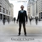 GERALD CLAYTON Life Forum album cover