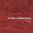 GERALD CLEAVER Gerald Cleaver / Brandon Lopez / Hprizm : In The Wilderness album cover