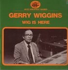 GERALD WIGGINS Wig Is Here album cover